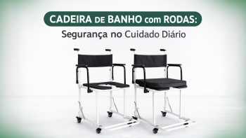 Qual a importância de uma cadeira de banho com rodas para a segurança do paciente?